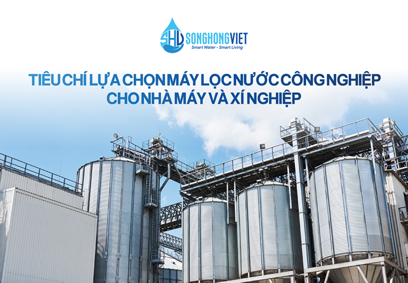 Tiêu chí lựa chọn máy lọc nước công nghiệp cho nhà máy và xí nghiệp